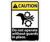 Caution Do Not Operate Without Guards in Place Sign, Vinyl
