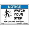 National Marker CU-273493-501 Notice Watch Your Step Please Use Handrail Sign