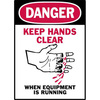 Danger Keep Hands Clear When Equipment Is Running Sign, Vinyl