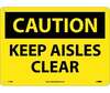 Caution Keep Aisles Clear Sign, Rigid Plastic