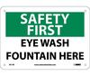 Safety First - Eye Wash Fountain Here Sign, Rigid Plastic