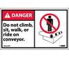 Danger Do Not Climb Sit Walk or Ride on Conveyor Sign, Vinyl