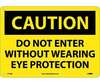 Caution Do Not Enter Without Wearing Eye Protection Sign