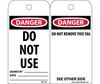 Danger Do Not Use Accident Prevention Tag Unrippable Vinyl