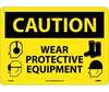 Caution Wear Protective Equipment Sign, Rigid Plastic
