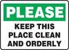 Please Keep This Place Clean And Orderly Sign, Aluminum
