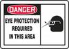 Danger Eye Protection Required In This Area Sign, Vinyl